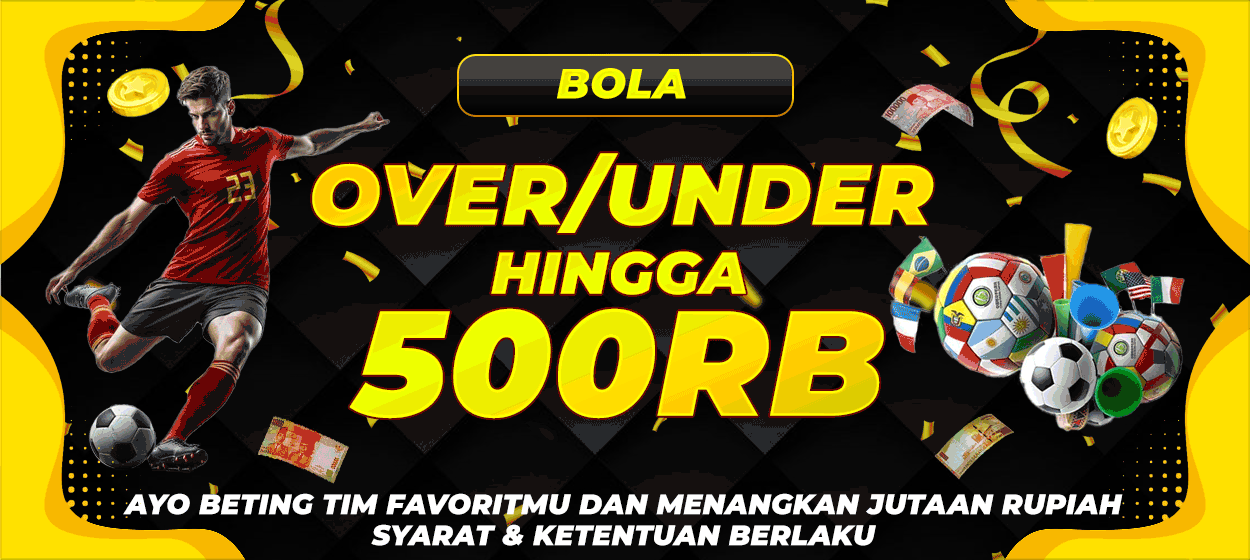 EVENT OVER/UNDER SPORTBOOK BONUS RP.500.000