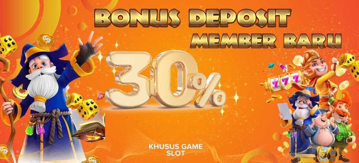 Promo PROMO NEW MEMBER 30% [SLOT ONLY]