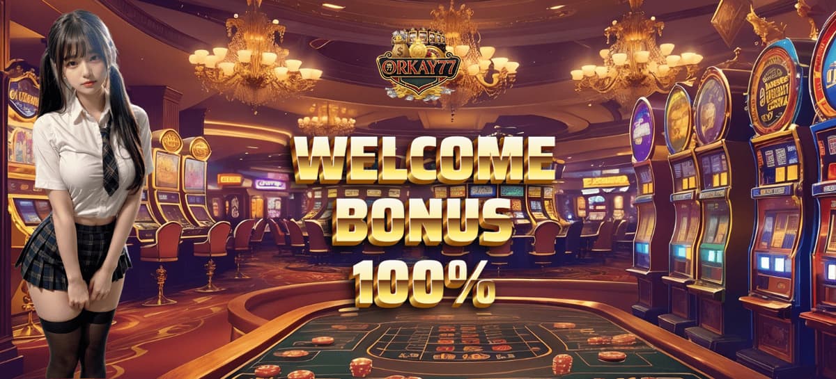 BONUS NEW MEMBER 100% - ORKAY77