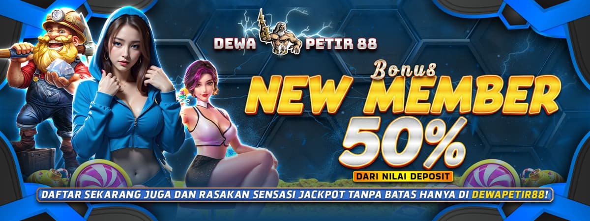 DEWAPETIR88 | Bonus New Member 50% Deposit Pertama untuk Slot Gacor! Banner