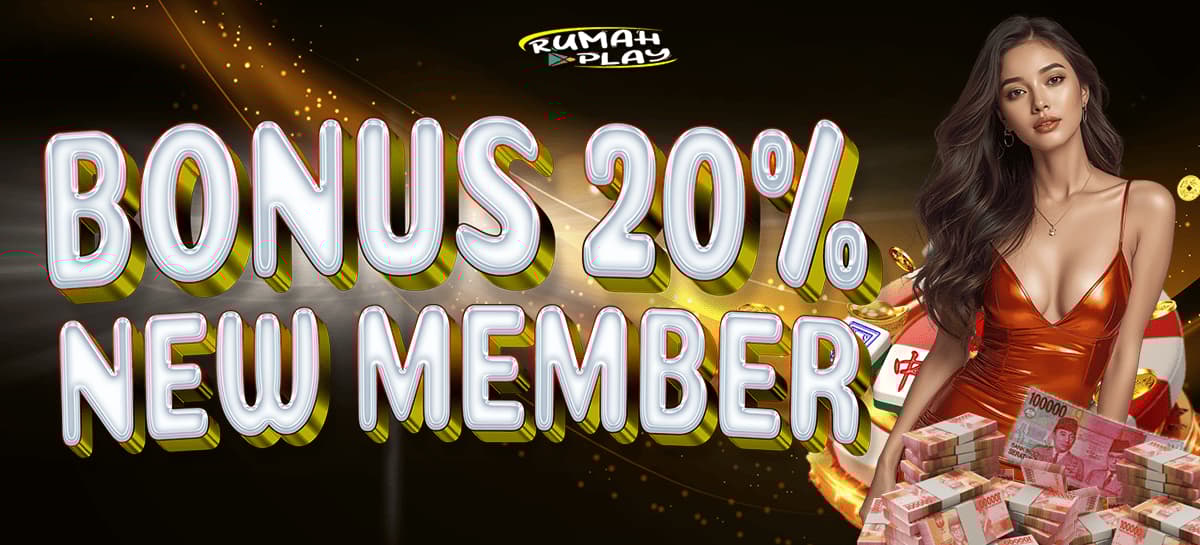 Promo BONUS NEW MEMBER 20%