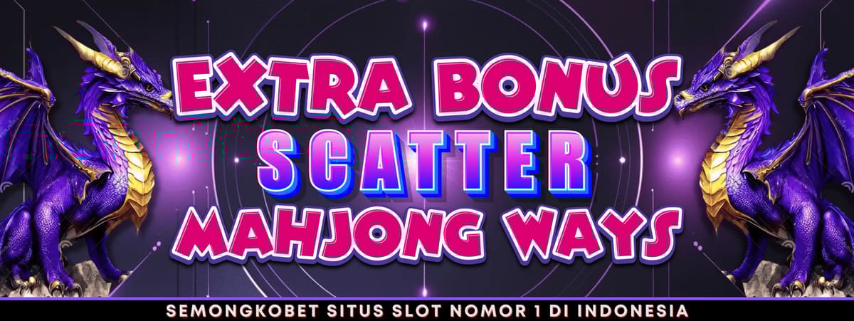 EXTRA BONUS SCATTER MAHJONG WAYS & MAHJONG WAYS 2 PG SOFT