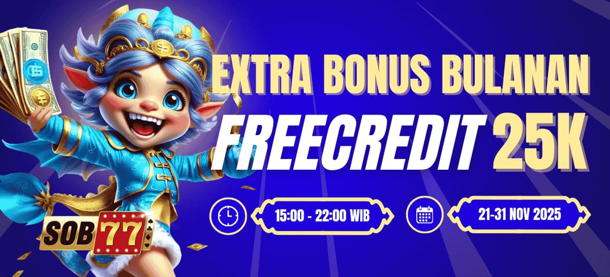 EXTRA BONUS FREECREDIT 25K SOB77