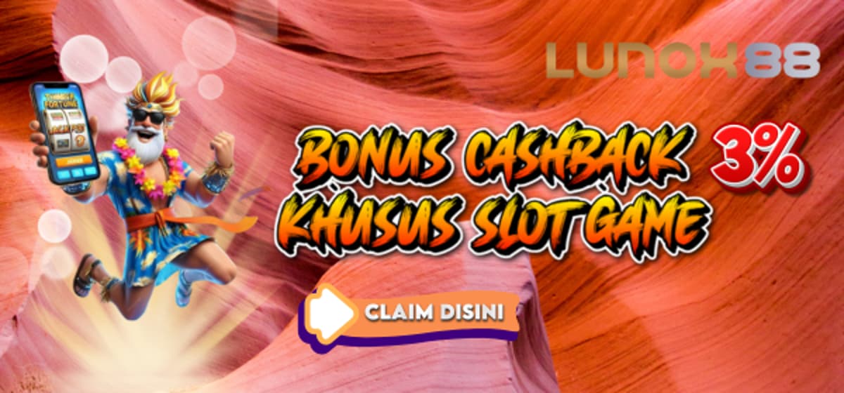 CASHBACK 3% KHUSUS GAME SLOT