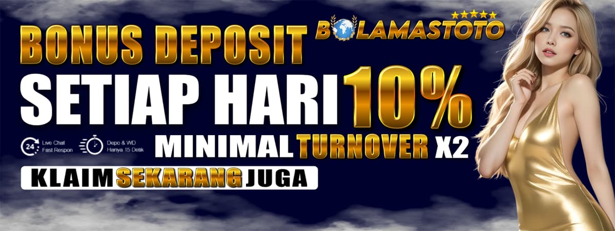 BOLAMASTOTO BONUS DEPOSIT HARIAN 10% Banner