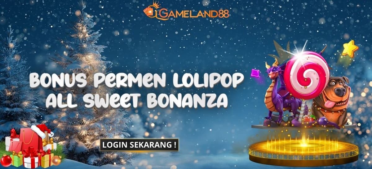 BONUS PERMEN LOLLIPOP GAMELAND88 SWEET BONANZA