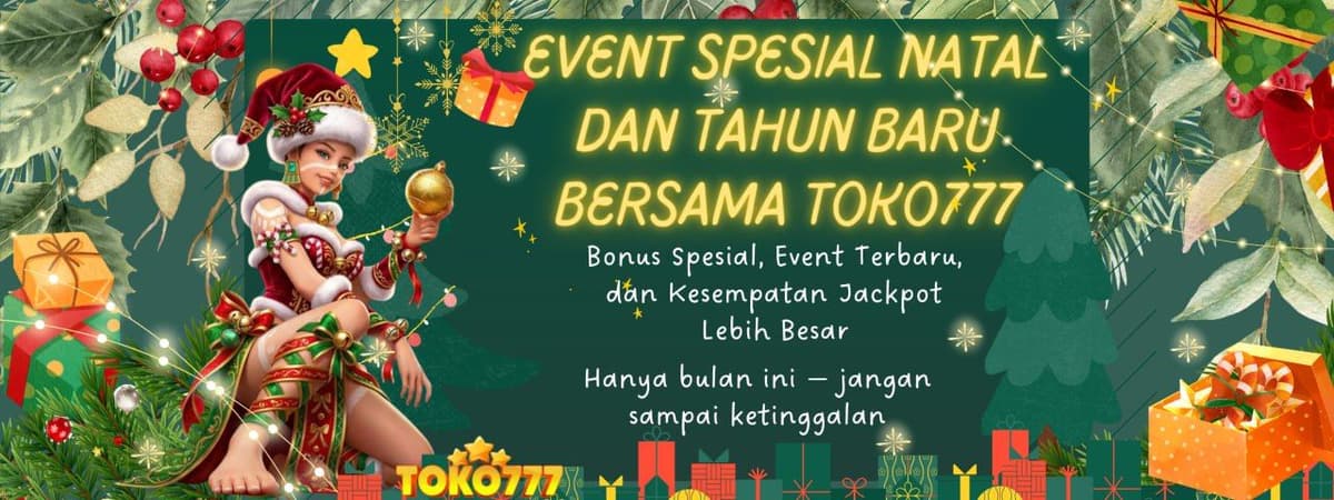 EVENT SPESIAL NATAL DAN TAHUN BARU BERSAMA TOKO777 Banner