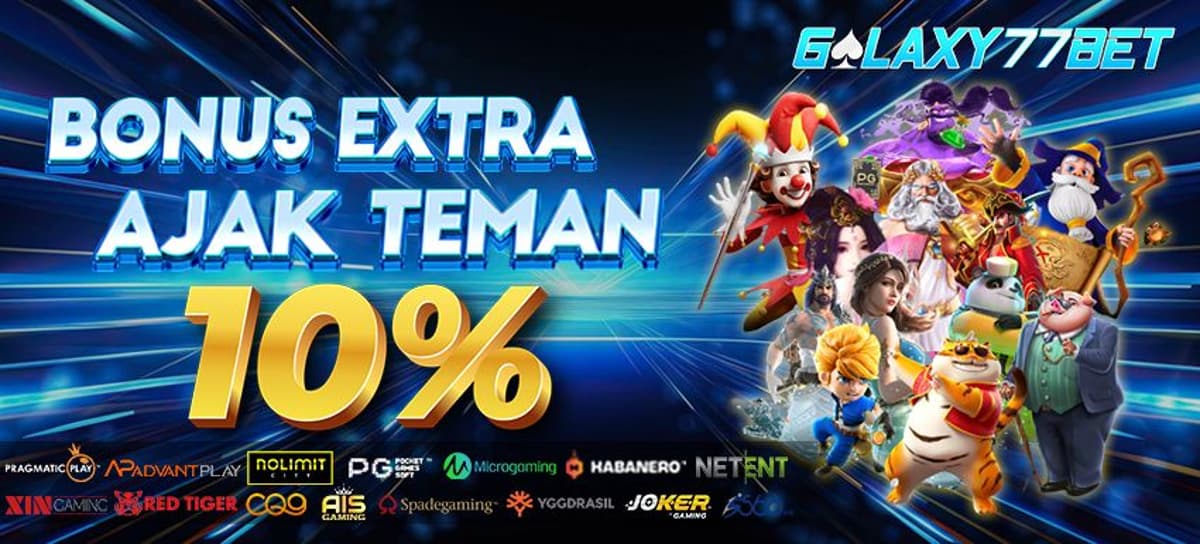 Promo BONUS EXTRA AJAK TEMAN 10% ( DEPOSIT PERTAMA ) 