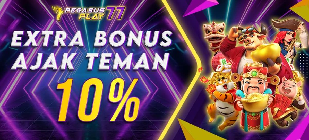 Promo BONUS EXTRA AJAK TEMAN 10% ( DEPOSIT PERTAMA ) 