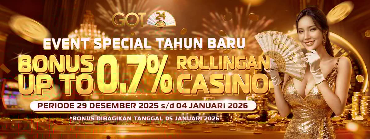 EVENT SPECIAL TAHUN BARU  BONUS ROLLINGAN UP TO 0.7% CASINO Banner