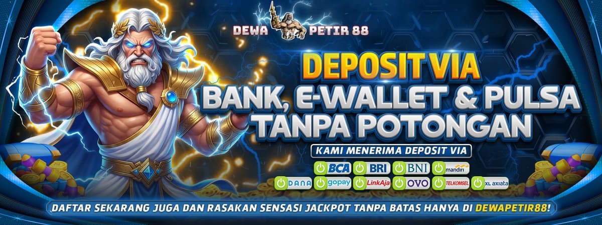 DEWAPETIR88 | Deposit Via E-Wallet & Bank Tanpa Potongan Banner