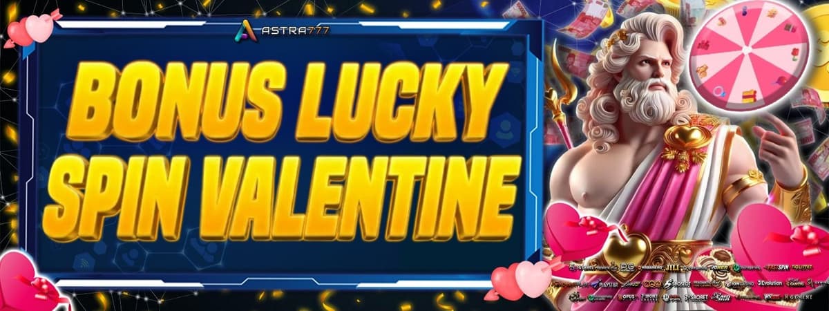 Promo BONUS LUCKY SPIN SPESIAL VALENTINE ASTRA777