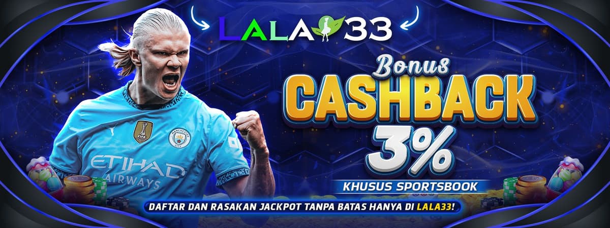 LALA33 | Bonus Mingguan Cashback Sportbook 3% Langsung Masuk Banner