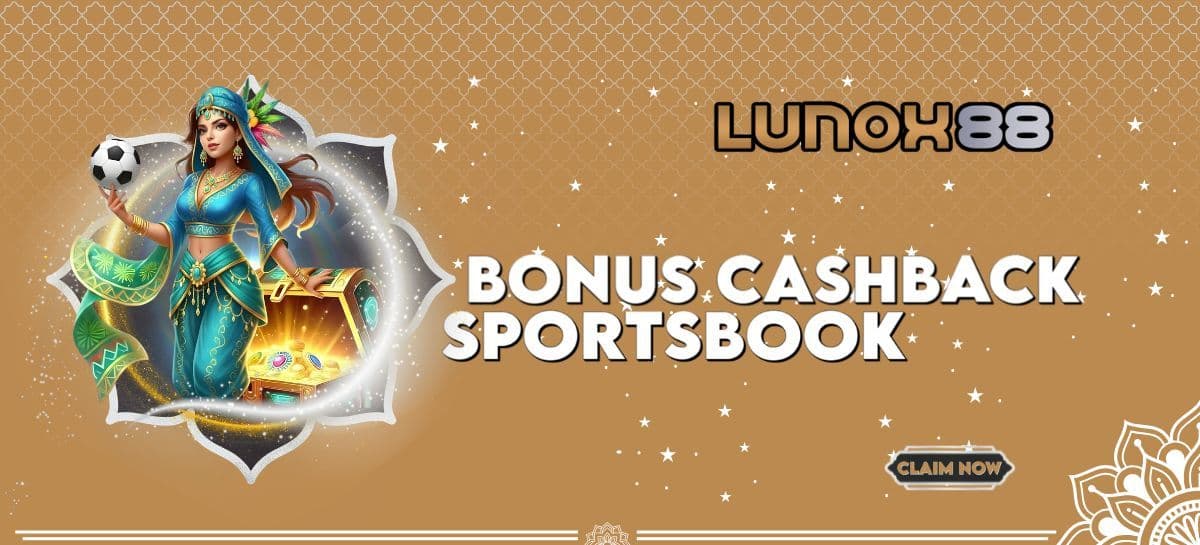 Promo CASHBACK 5% BERMAIN SPORTSBOOK HANYA DI LUNOX88