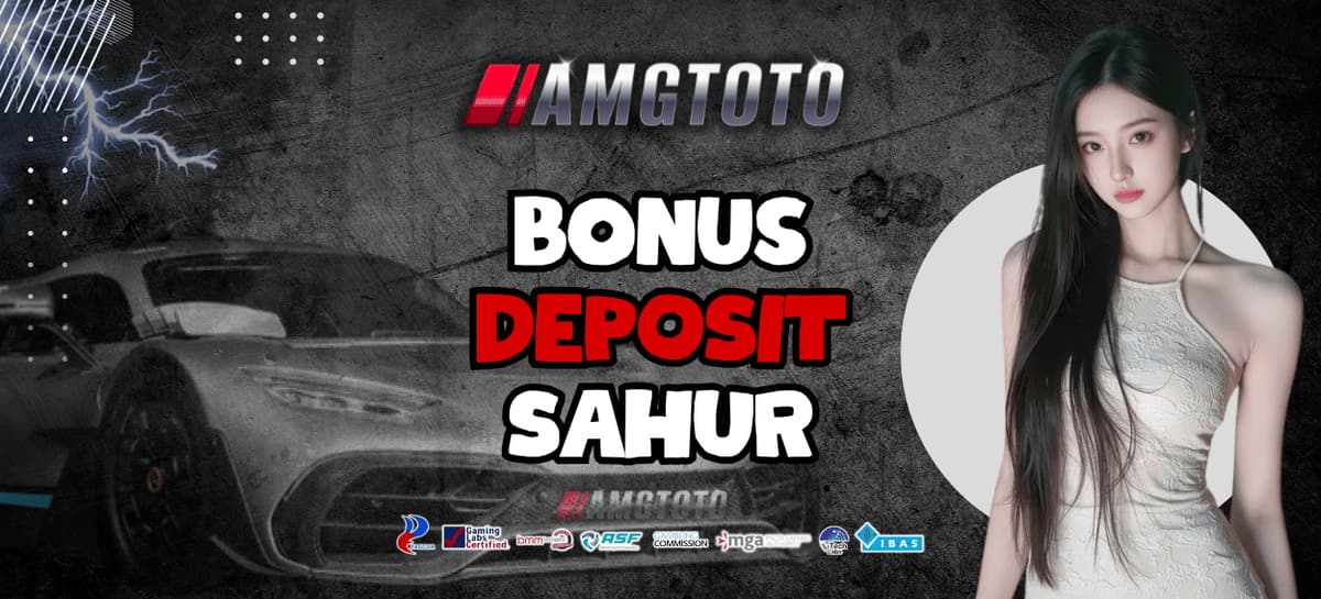 BONUS DEPOSIT SAHUR