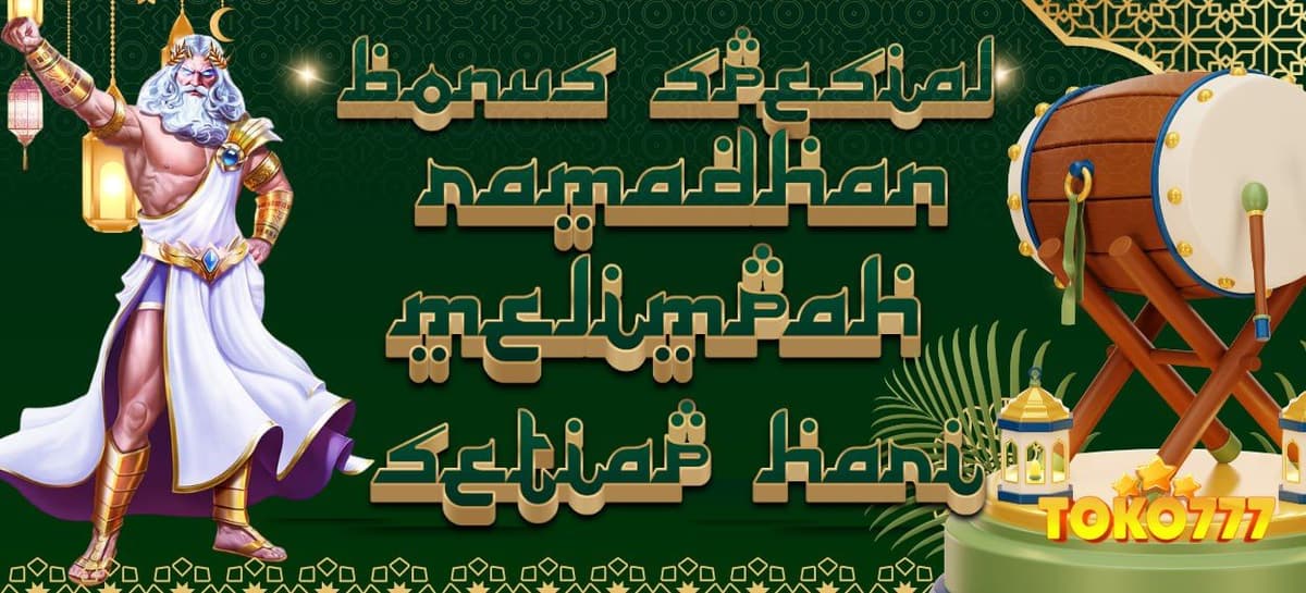 Promo Spesial Bonus Edisi Bulan Puasa & Bulan Ramadhan Toko777