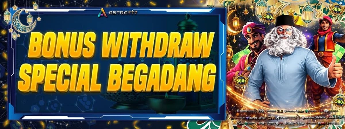 Promo BONUS WITHDRAW SPECIAL BEGADANG ASTRA777