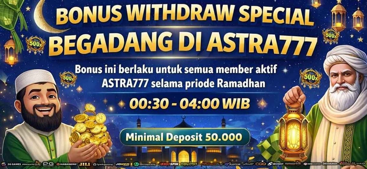 BONUS WITHDRAW SPECIAL BEGADANG DI ASTRA777 Banner