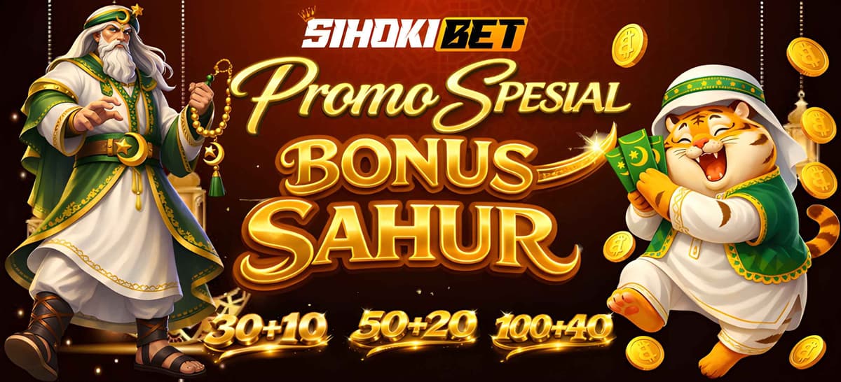 PROMO SAHUR RAMADHAN SIHOKIBET