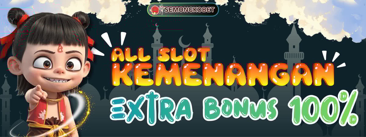 Promo  EXTRA BONUS KEMENANGAN 100%
