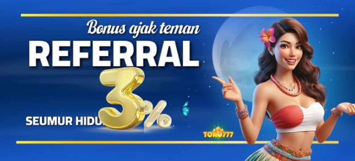 Promo BONUS REFERRAL SEUMUR HIDUP!