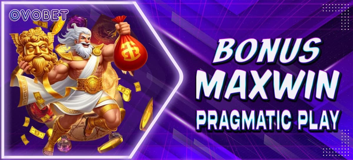 BONUS MAXWIN SLOT PRAGMATIC