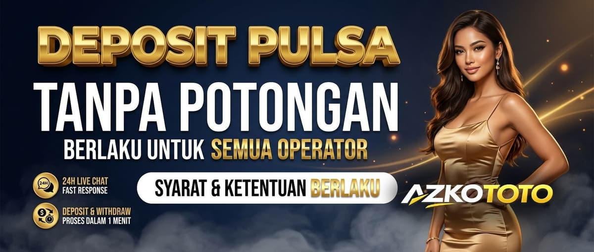 DEPOSIT PULSA TANPA POTONGAN AZKOTOTO Banner