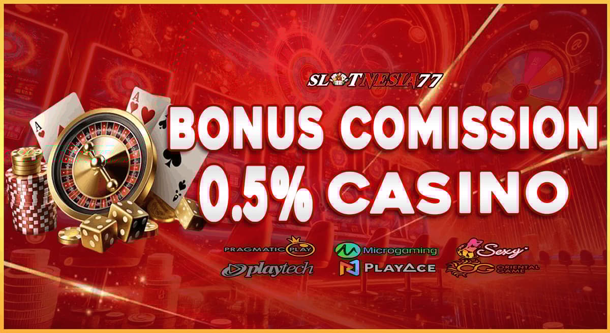 KOMISI CASINO 0.5%