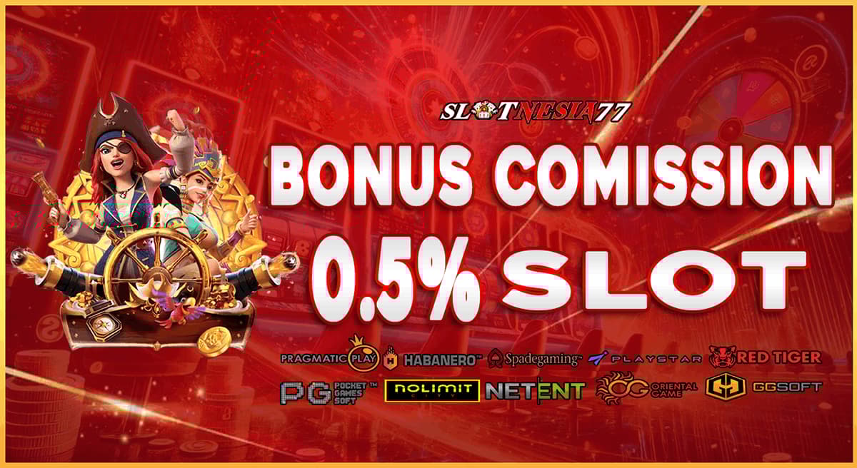 KOMISI SLOT 0.5%