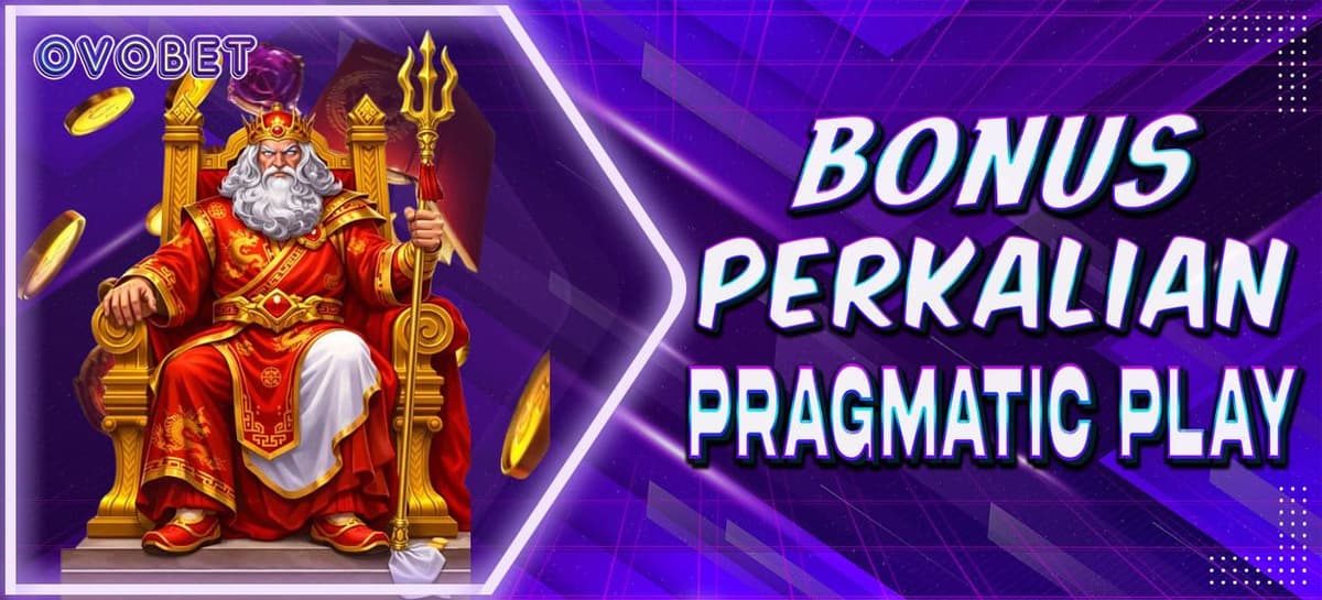 BONUS PERKALIAN PRAGMATIC PLAY