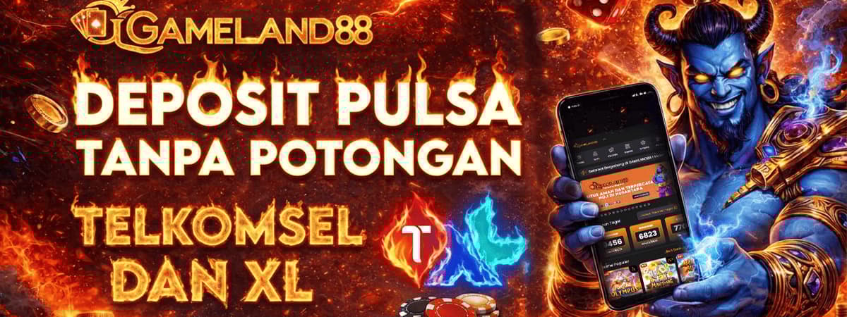 PULSA TANPA POTONGAN gameland88 Banner