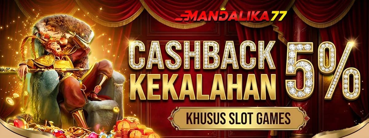 Promo CASHBACK MINGGUAN SLOT 5% MANDALIKA77