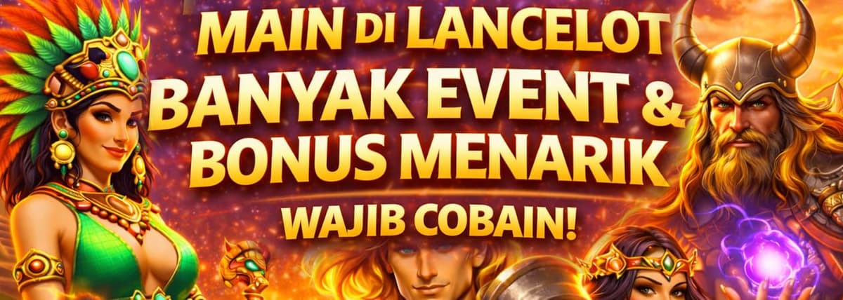 banyak keunggulan event & Bonus Menarik disini Banner