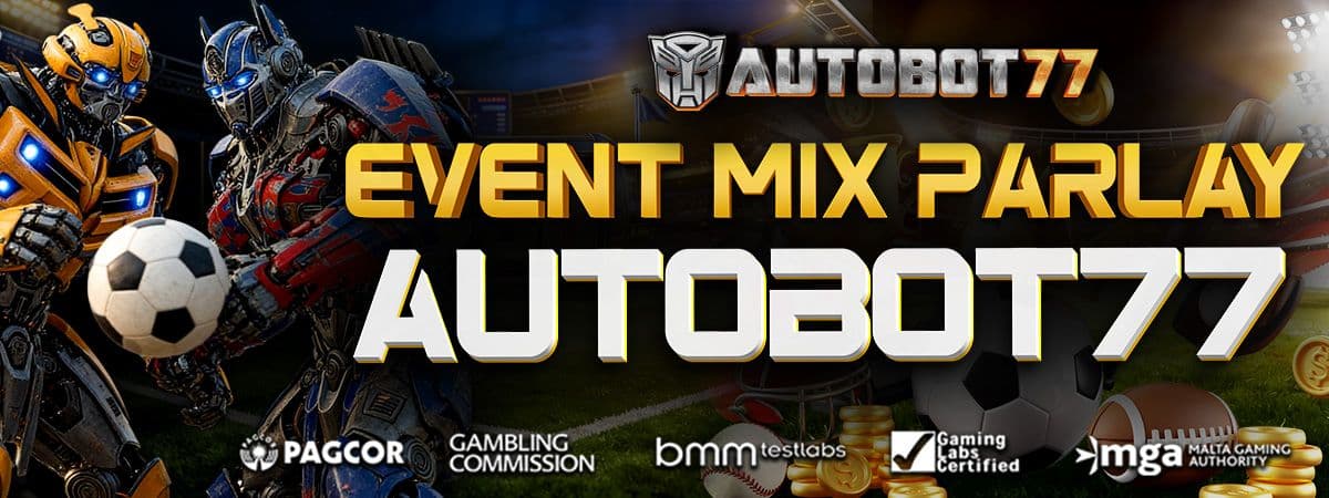 Promo EVENT MIX PARLAY AUTOBOT77