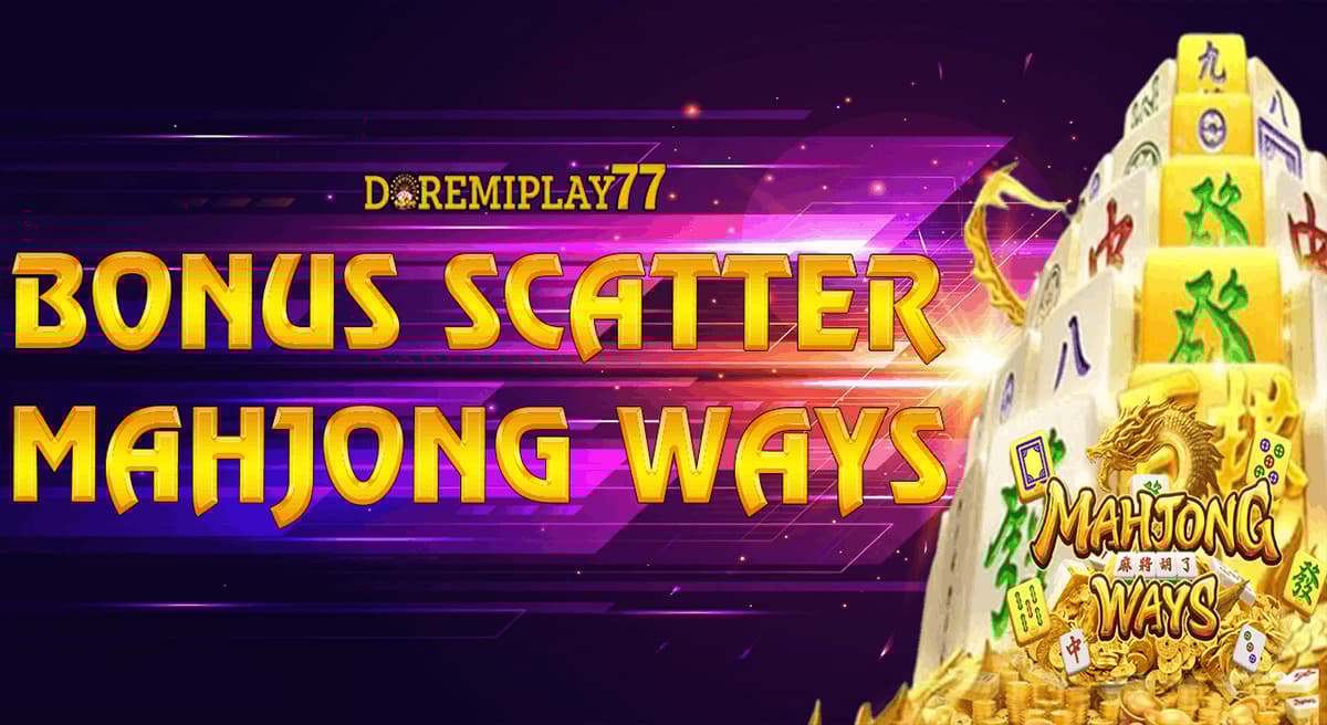 Promo BONUS SCATTER MAHJONG WAYS 1 & 2