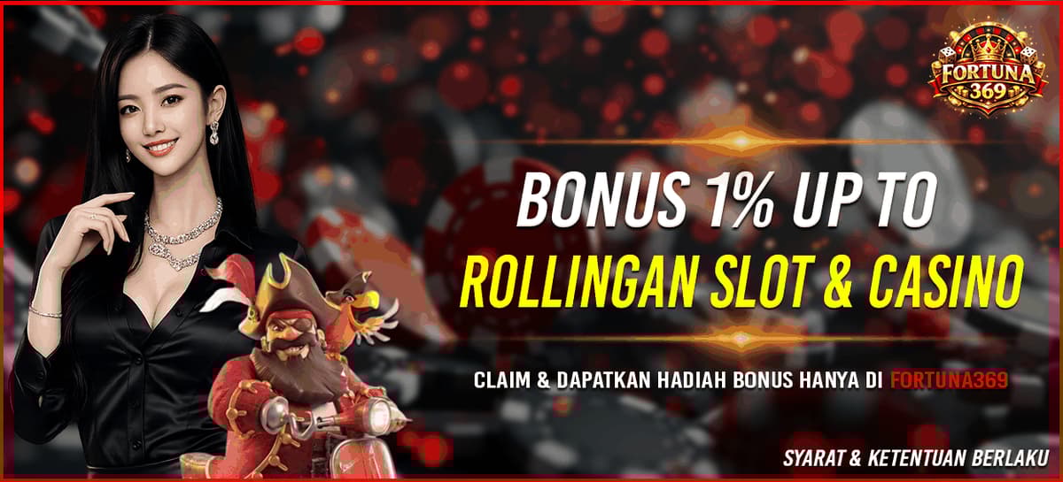 Promo BONUS ROLLINGAN SLOT & CASINO UP TO 1%