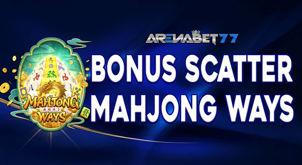 Promo BONUS SCATTER MAHJONG WAYS