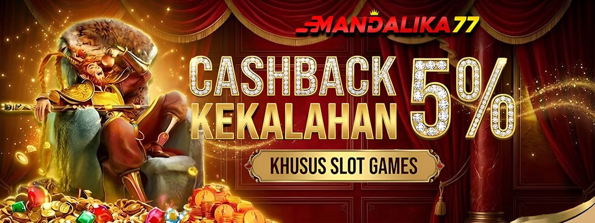 Promo CASHBACK MINGGUAN SLOT 5% MANDALIKA77