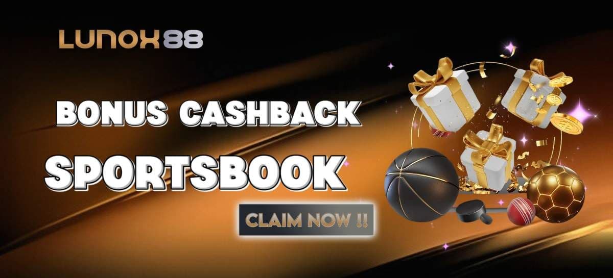 Promo CASHBACK 5% BERMAIN SPORTSBOOK HANYA DI LUNOX88