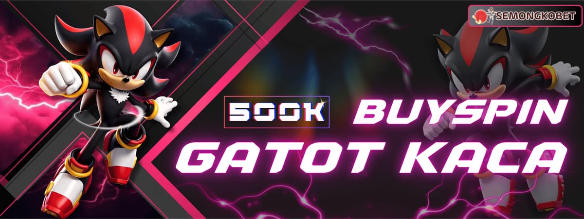 Promo EXTRA BONUS BUY SPIN GATOT KACA SUPER SCATTER