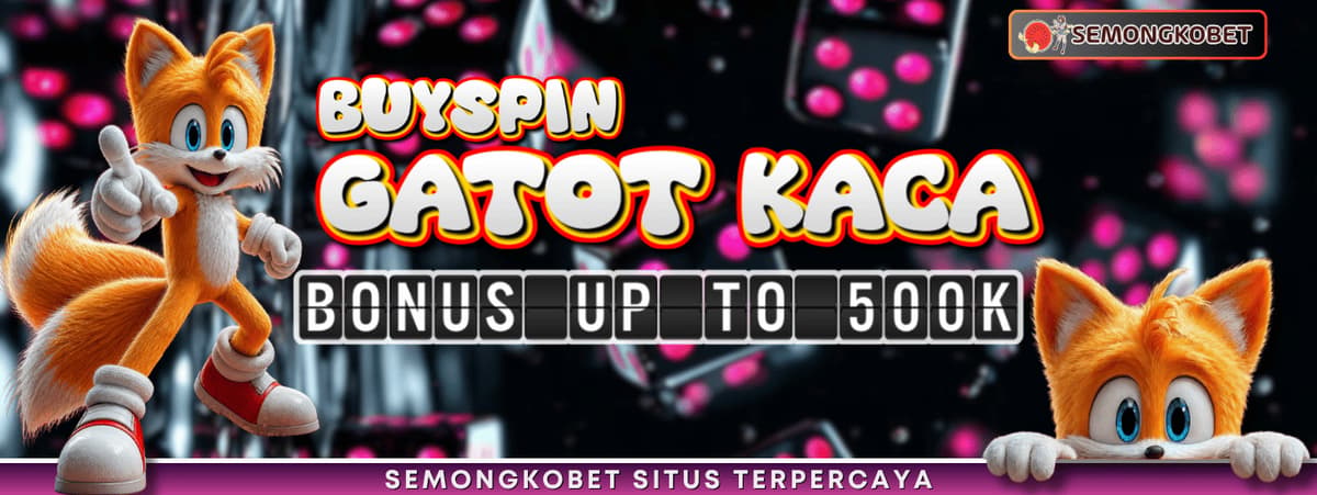 Promo EXTRA BONUS BUY SPIN GATOT KACA SUPER SCATTER