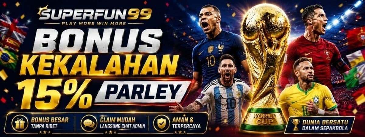 SUPERFUN99 BONUS KEKALAHAN PARLEY 15%