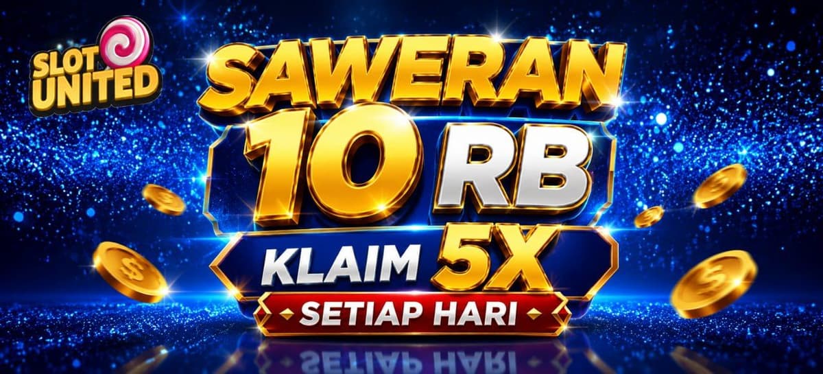 EVENT SAWERIA SLOTUNITED KLAIM 5X SETIAP HARI
