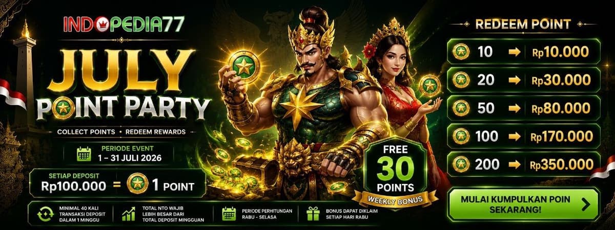 INDOPEDIA77 JULI CUAN NONSTOP DEPO 100K DAPAT 1 POIN