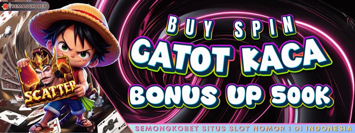 Promo EXTRA BONUS BUY SPIN GATOT KACA SUPER SCATTER