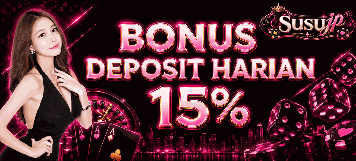 Promo BONUS DEPOSIT HARIAN 15% - SLOT