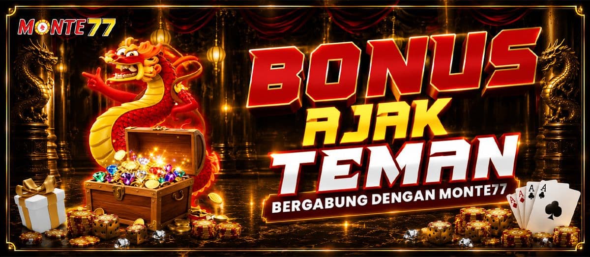 Promo BONUS AJAK TEMAN BERGABUNG DIMONTE77