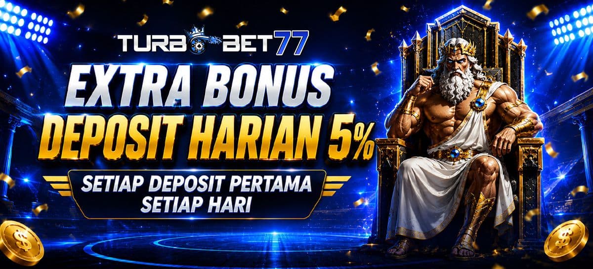 BONUS DEPOSIT HARIAN 5% TURBOBET77