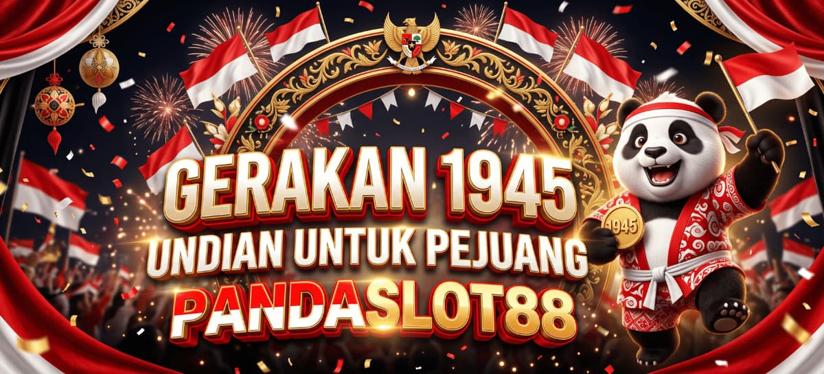 GERAKAN 1945: UNDIAN UNTUK PEJUANG PANDASLOT88