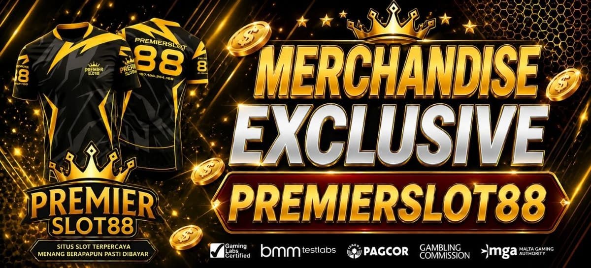 CLAIM MERCHANDISE EKSCLUSIVE PREMIERSLOT88